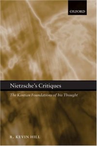 cover of the book Nietzsche's Critiques: The Kantian Foundations of His Thought