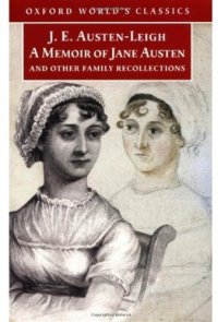 cover of the book A Memoir of Jane Austen: And Other Family Recollections (Oxford World's Classics)