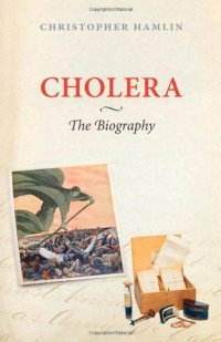 cover of the book Cholera: The Biography (Biographies of Diseases)