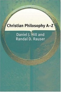 cover of the book Christian Philosophy A-Z (Philosophy a-Z S.)