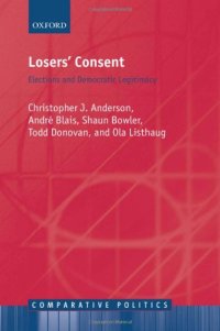 cover of the book Losers' Consent: Elections and Democratic Legitimacy (Comparative Politics)