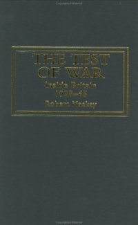 cover of the book The Test of War: Inside Britain 1939-1945 (Warfare and History)