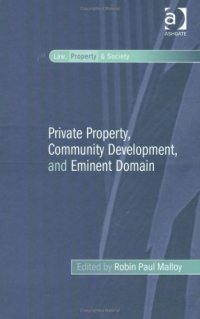 cover of the book Private Property, Community Development, and Eminent Domain (Law, Property and Society)