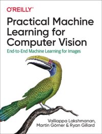 cover of the book Practical Machine Learning for Computer Vision: End-to-End Machine Learning for Images