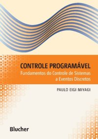 cover of the book Controle programável: fundamentos do controle de sistemas a eventos discretos