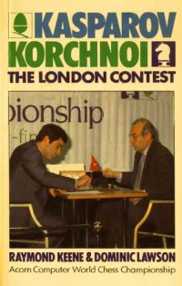 cover of the book Kasparov-Korchnoi The London Contest