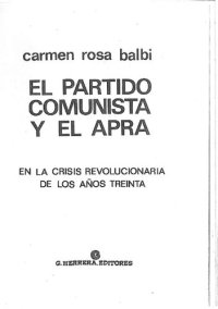 cover of the book El Partido Comunista y el APRA en la crisis revolucionaria de los años treinta