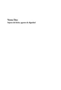 cover of the book Veena Das: Sujetos del dolor, agentes de dignidad