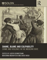 cover of the book Shame, Blame, and Culpability: Crime and Violence in the Modern State