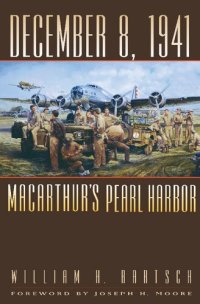 cover of the book December 8, 1941: MacArthur's Pearl Harbor