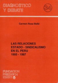 cover of the book Las relaciones Estado-sindicalismo en el Perú 1985-1987