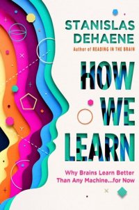 cover of the book How we Learn: Why Brains Learn Better Than Any Machine . . . for Now