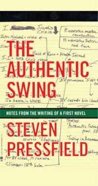 cover of the book The Authentic Swing: Notes From the Writing of a First Novel