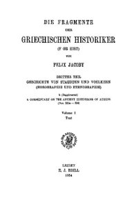 cover of the book Die Fragmente der griechischen Historiker (FGrHist), IIIb (Supplement): A commentary on the ancient historians of Athens (nos. 323a-334), Volume I Text