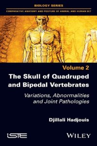 cover of the book The Skull of Quadruped and Bipedal Vertebrates: Variations, Abnormalities and Joint Pathologies