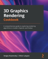 cover of the book 3D Graphics Rendering Cookbook: A comprehensive guide to exploring rendering algorithms in modern OpenGL and Vulkan