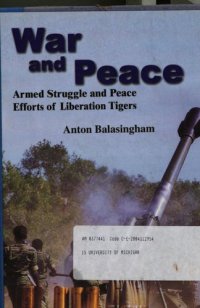 cover of the book War and Peace: Armed Struggle and Peace Efforts of Liberation Tigers