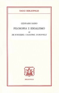 cover of the book Filosofia e idealismo. De Ruggiero, Calogero, Scaravelli