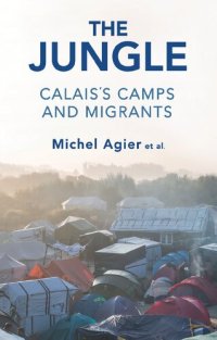 cover of the book The Jungle: Calais’s Camps and Migrants