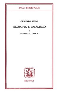 cover of the book Filosofia e idealismo. Benedetto Croce