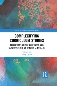 cover of the book Complexifying Curriculum Studies: Reflections on the Generative and Generous Gifts of William E. Doll, Jr.