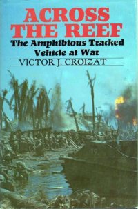 cover of the book Across the Reef: The Amphibious Tracked Vehicle at War