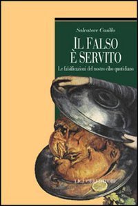 cover of the book Il falso è servito. Le falsificazioni del nostro cibo quotidiano