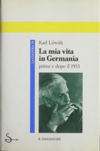 cover of the book La mia vita in Germania prima e dopo il 1933