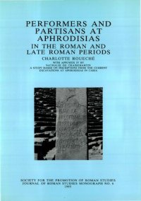 cover of the book Performers and Partisans at Aphrodisias in the Roman and Late Roman Periods : A Study Based on Inscriptions from the Current Excavations at Aphrodisias in Caria