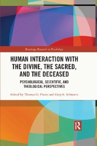 cover of the book Human Interaction with the Divine, the Sacred, and the Deceased: Psychological, Scientific, and Theological Perspectives