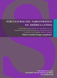 cover of the book Subculturas del narcotráfico en América Latina : realidades geoeconómicas y geopolíticas y la representación sociocultural de unas nuevas ética y estética en Colombia, México y Brasil