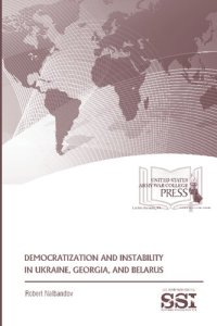 cover of the book Democratization and instability in Ukraine, Georgia, and Belarus