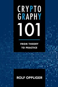 cover of the book Cryptography 101: From Theory to Practice