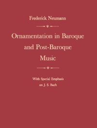 cover of the book Ornamentation in Baroque and Post-Baroque Music, with Special Emphasis on J.S. Bach