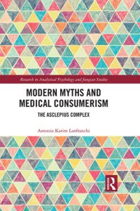 cover of the book Modern Myths and Medical Consumerism: The Asclepius Complex