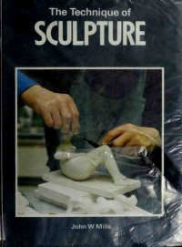 cover of the book The Technique of Sculpture