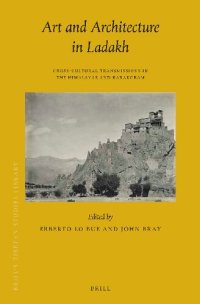 cover of the book Art and Architecture in Ladakh: Cross-Cultural Transmissions in the Himalayas and Karakoram