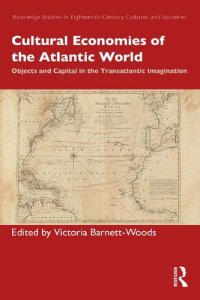 cover of the book Cultural Economies of the Atlantic World: Objects and Capital in the Transatlantic Imagination