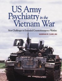 cover of the book US Army Psychiatry in the Vietnam War: New Challenges in Extended Counterinsurgency Warfare: New Challenges in Extended Counterinsurgency Warfare