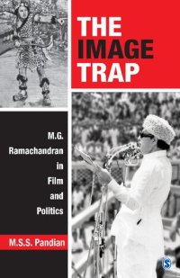 cover of the book The Image Trap: M.G. Ramachandran in Film and Politics