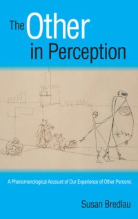 cover of the book The Other in Perception: A Phenomenological Account of Our Experience of Other Persons