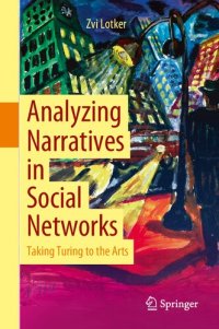 cover of the book Analyzing Narratives in Social Networks: Taking Turing to the Arts