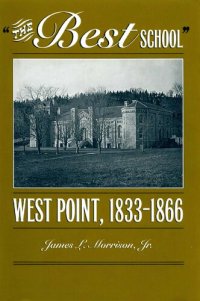 cover of the book The Best School: West Point, 1833-1866