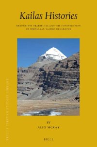 cover of the book Kailas Histories: Renunciate Traditions and the Construction of Himalayan Sacred Geography