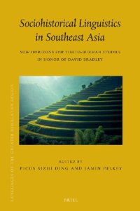 cover of the book Sociohistorical Linguistics in Southeast Asia: New Horizons for Tibeto-Burman Studies in Honor of David Bradley