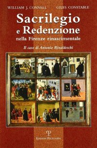 cover of the book Sacrilegio e redenzione nella Firenze rinascimentale. Il caso di Antonio Rinaldeschi