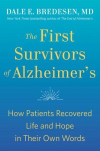 cover of the book The First Survivors of Alzheimer's: How Patients Recovered Life and Hope in Their Own Words