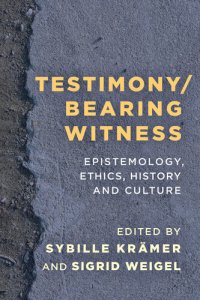 cover of the book Testimony/Bearing Witness: Epistemology, Ethics, History and Culture