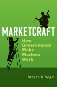 cover of the book Marketcraft: How Governments Make Markets Work