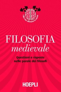 cover of the book Filosofia medievale. Questioni e risposte nelle parole dei filosofi